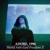 Adore, 1996 - World Anti​-​God Freedom X