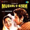 Naushad - Mughal-E-Azam