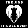 The Jins - It's All Over
