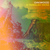 Oakwood - A Tangled Mess
