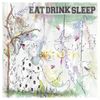 User116 - EAT DRINK SLEEP