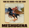 Your Old Droog - MESHUGENA