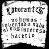 Ignorantes - No Hemos Inventado Nada, Ni Nos Interesa Hacerlo