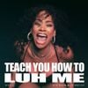 YG - TEACH YOU HOW TO LUH ME