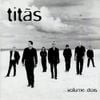 Tit&atilde;s - Volume Dois