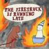 Charlie Johnston - The Firetruck Is Running Late