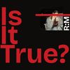 R:M - Is It True?
