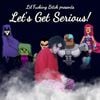 Lil Fucking Bitch - Let's Get Serious!