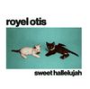 Royel Otis - Sweet Hallelujah