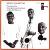Pixinguinha, Clementina De Jesus & Jo&atilde;o Da Baiana - Gente da Antiga