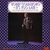 Bobby Goldsboro - It's Too Late