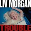 Trouble (Liv Morgan)