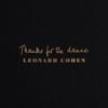 Leonard Cohen - Thanks for the Dance