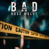 Rose Mulet - BAD