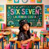 Laurinha Costa - Six Seven