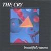 The Cry - Beautiful Reasons