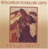 Eva Quartet - Bulgarian Folklore Gifts