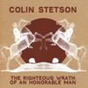 Colin Stetson - The Righteous Wrath of an Honorable Man