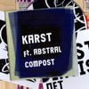 Karst Ft. Abstral Compost