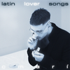 C Marí - Latin Lover Songs the Mixtape