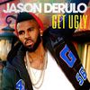Jason Derulo - Get Ugly