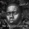 Sheff G - THE UNLUCCY LUCCY KID