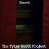 Skared - The Tyler Scott Project