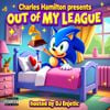 Charles Hamilton - Out of My League