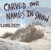 Carved Our Names In Snow - Our Sunday Affairs / Carved Our Names In Snow / The Whoopass Girls Split