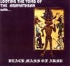 Black Mass Of Absu - Looting the Tomb of the Aramathean With...