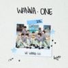 Wanna One - WE WANNA GO (Original Soundtrack From WANNA ONE GO : Back To Base)