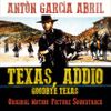 Ant&oacute;n Garc&iacute;a Abril - Texas, Addio (1966)