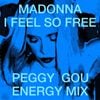 Madonna - I Feel So Free (Peggy Gou Energy Mix)