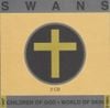 Swans - Children of God / World of Skin