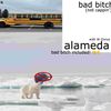 alameda - bad bitch (not cappin')