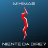 Niente da dire?