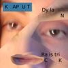 Dylan Raistrick - KAPUT