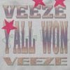 Veeze - Y&rsquo;all Won