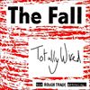 The Fall - Totally Wired: The Rough Trade Anthology