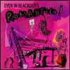 Even In Blackouts - ROMANTICO!
