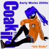 Coakira - Early Works 2000s "U4 Ride"