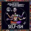 Will Wood & The Tapeworms - SELF-iSH