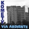 Komety - Via Ardiente