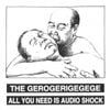 The Gerogerigegege - All You Need Is Audio Shock