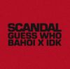 Guess Who - Scandal