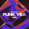 YEEEEAAAABOIII - Funk Yea