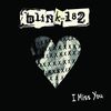 blink-182 - I Miss You