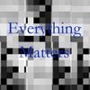 Toby $lasher - Everything Matters