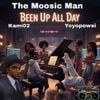 The Moosic Man - Been Up All Day