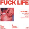 Suplexx - FUCK LIFE